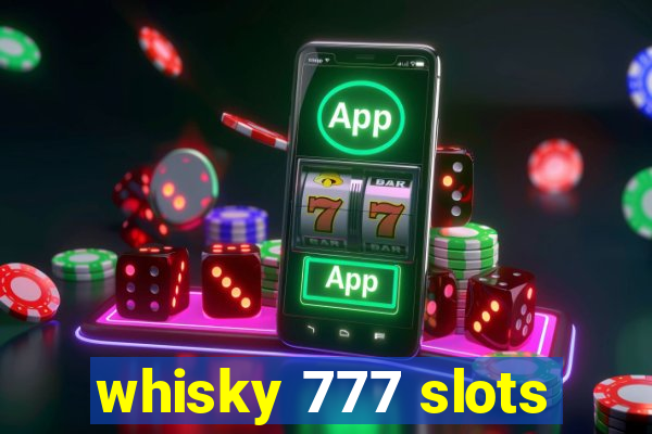 whisky 777 slots